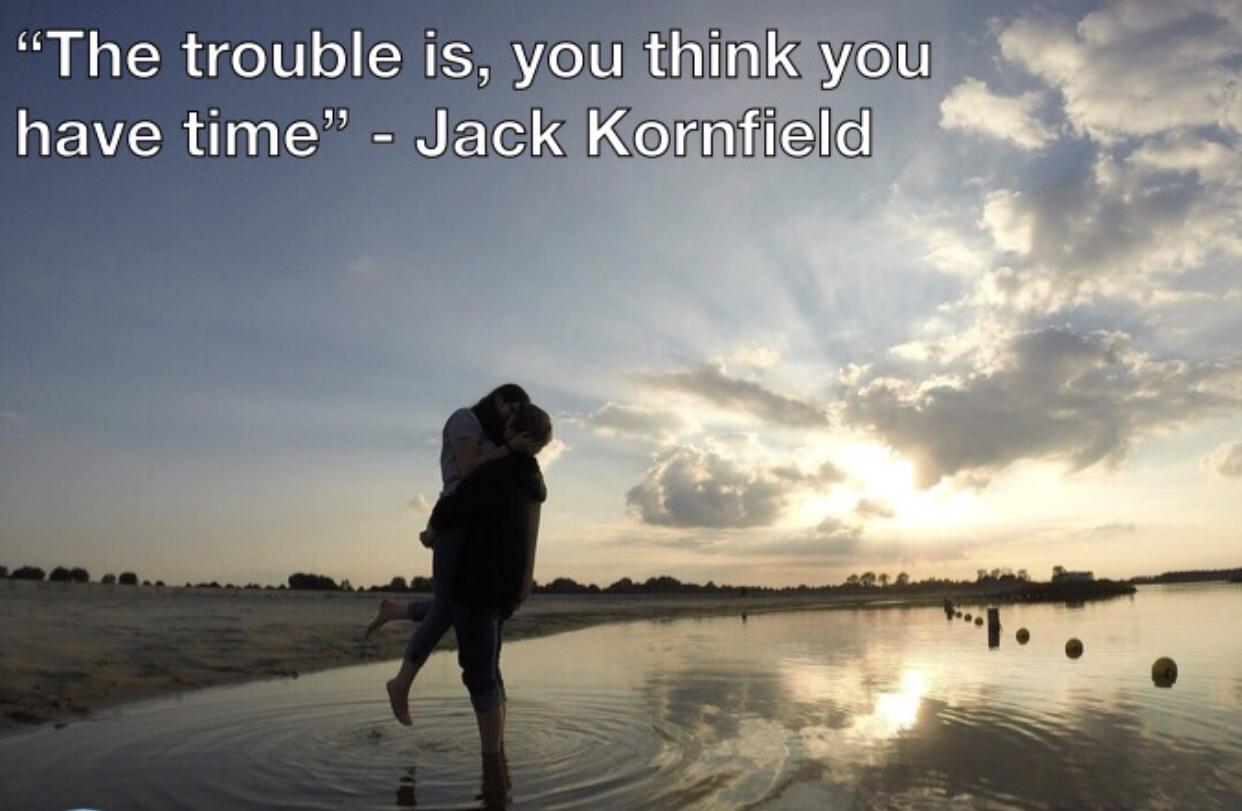 Act Now: Your Valuable Time Is Not an Infinite Resource