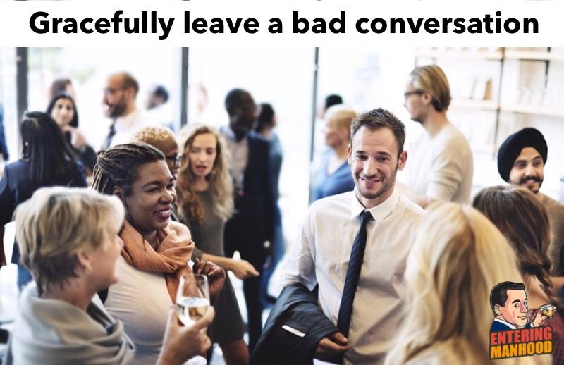How to Gracefully Exit a Bad Conversation