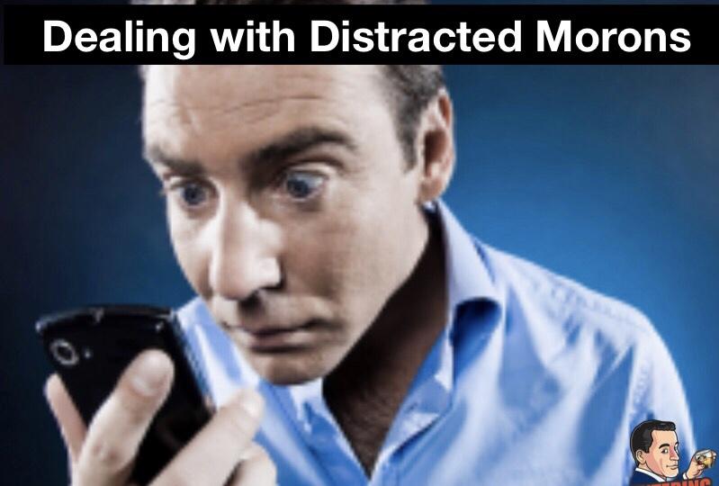 How to Deal With Morons in a Distracted World