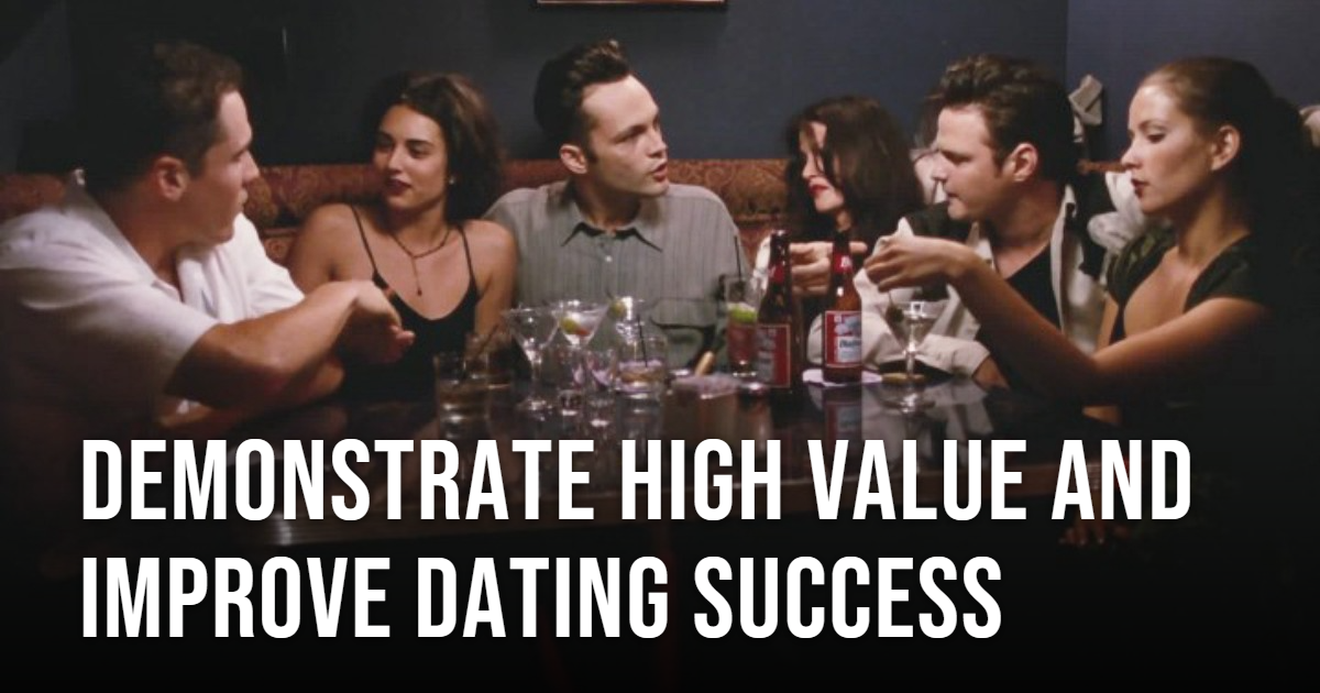 Demonstrate High Value and Improve Dating Success