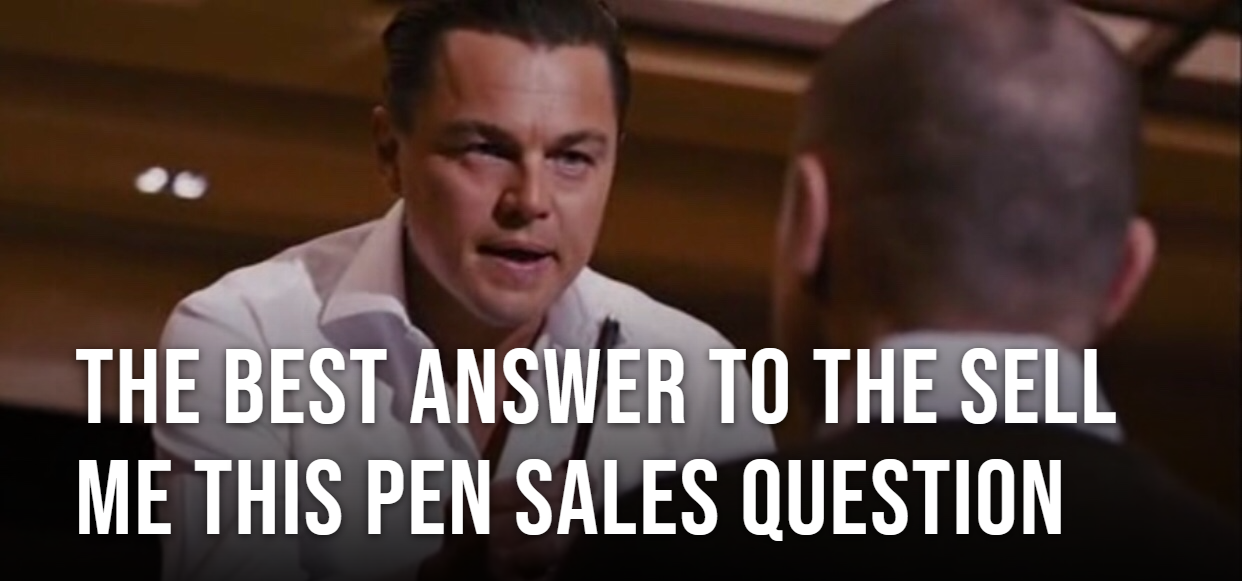 The Best Answer to the Sell Me This Pen Sales Question