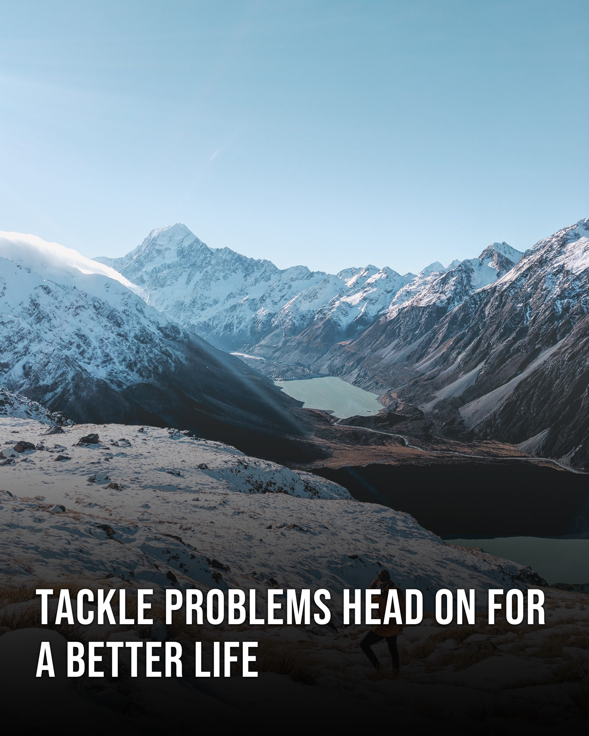 Tackle Problems Head On For a Better Life