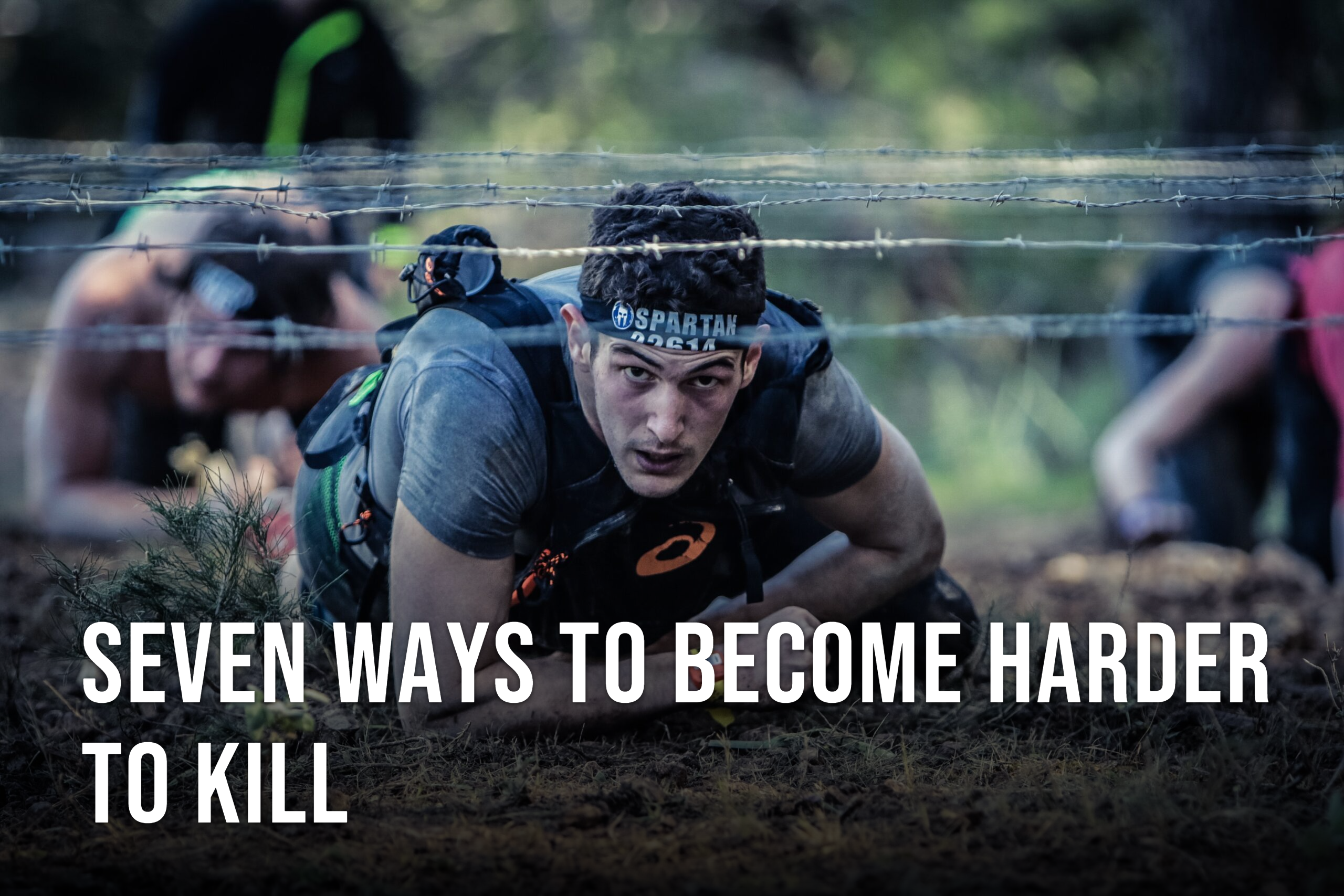 Survival Mode: Seven Ways to Become Harder to Kill