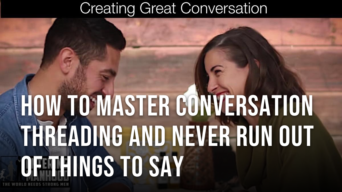 How to Master Conversation: Never Run Out of Things to Say