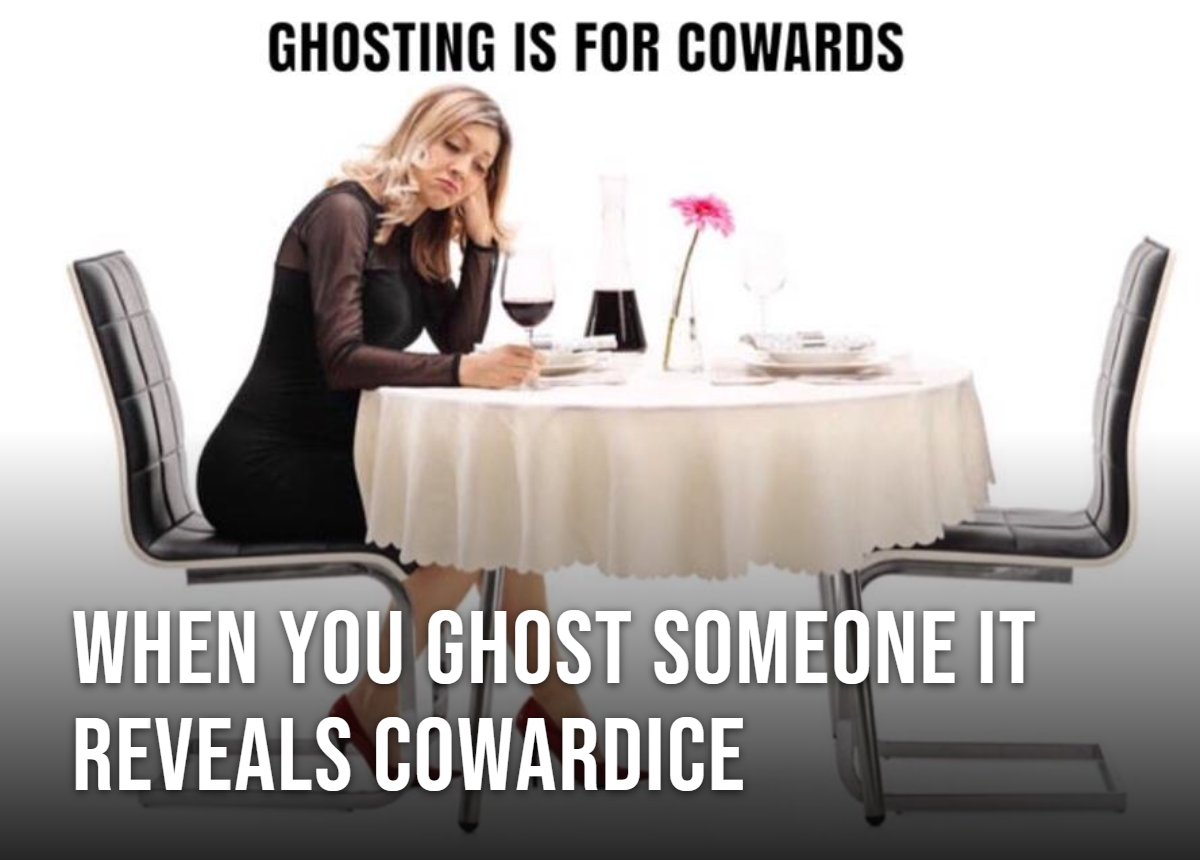 When You Ghost Someone It Reveals Cowardice