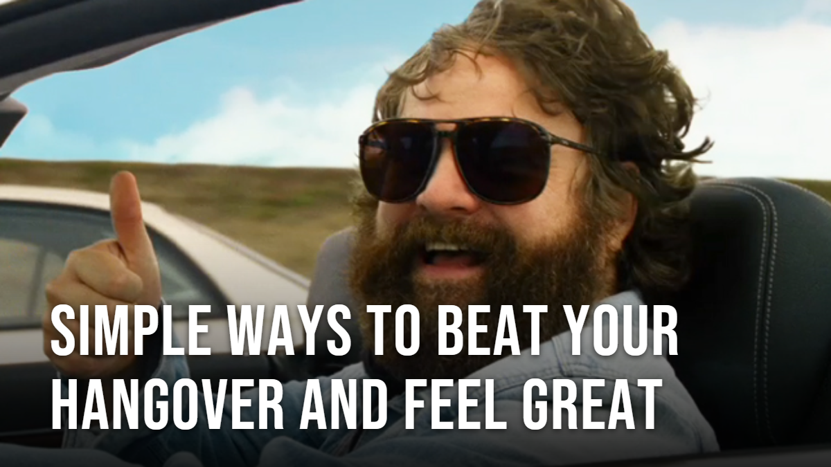 Simple Ways to Beat Your Hangover and Feel Great