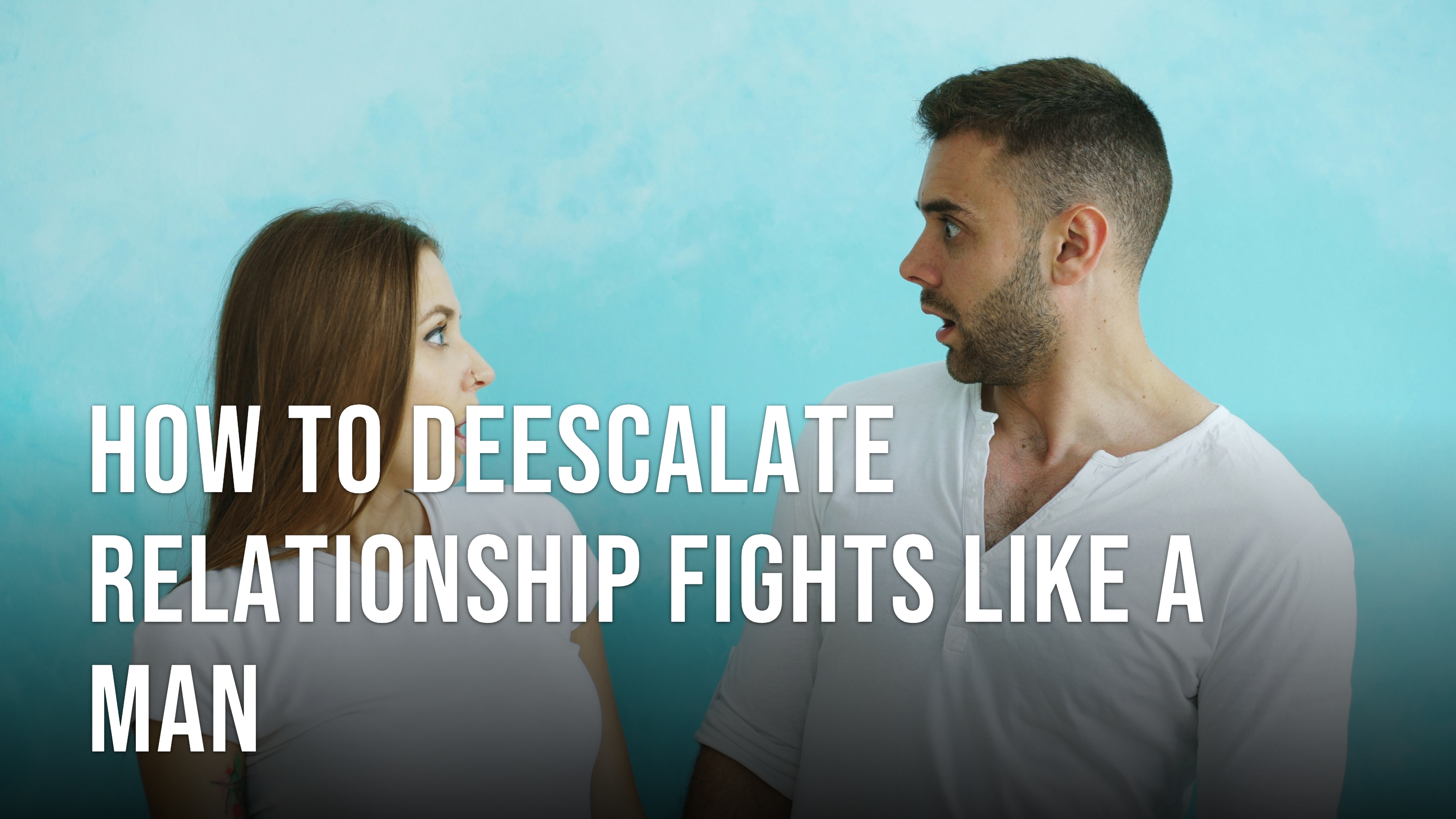 How to Deescalate Fights Like a Man