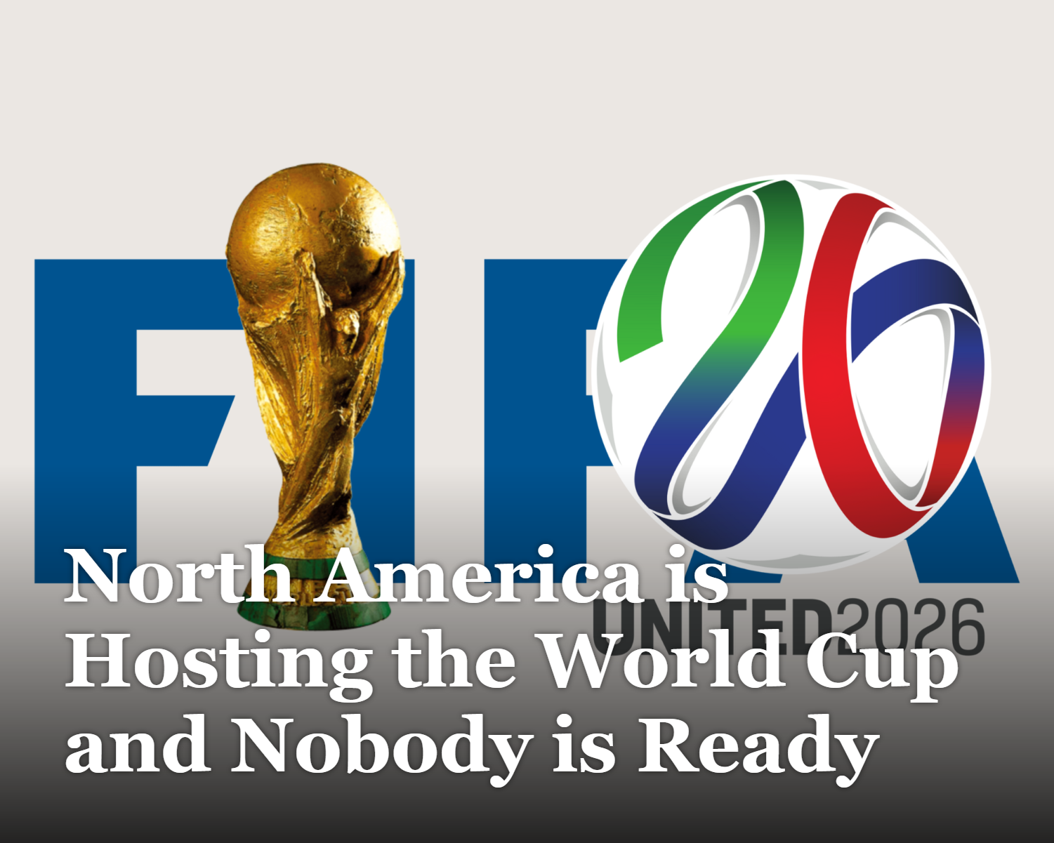 North America is Hosting the World Cup and Nobody is Ready