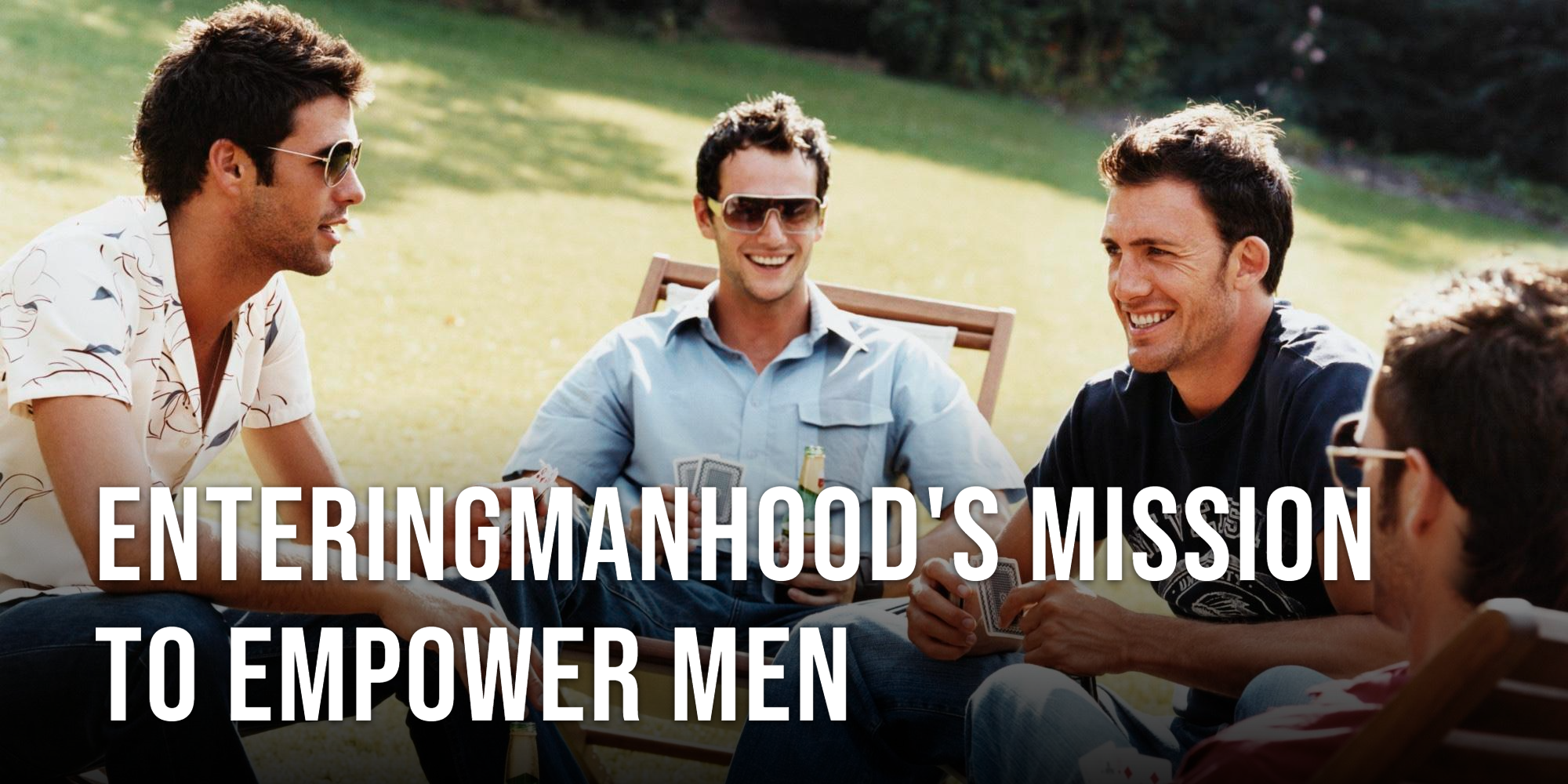 Enteringmanhood's Mission To Empower Men