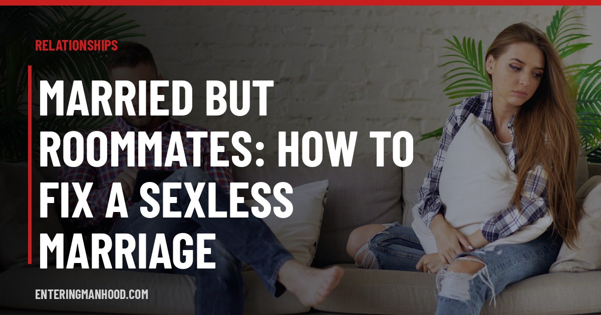 Married but Roommates: How to Fix a Sexless Marriage